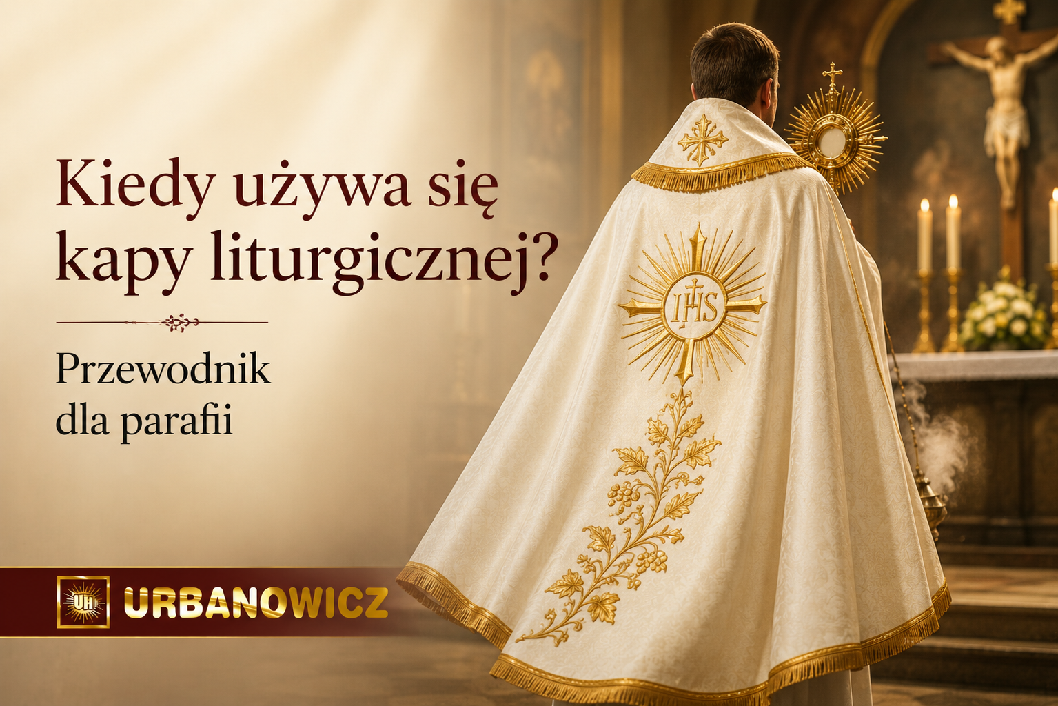 Kiedy używa się kapy liturgicznej? Przewodnik dla parafii
